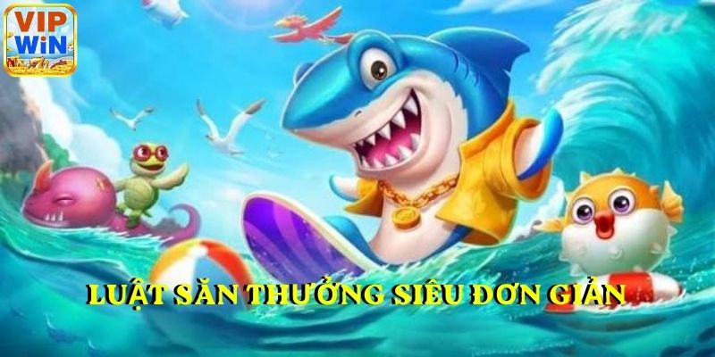 Luật săn thưởng siêu đơn giản