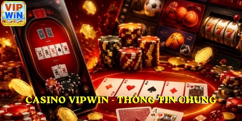 Casino VIPWIN - Thông tin chung