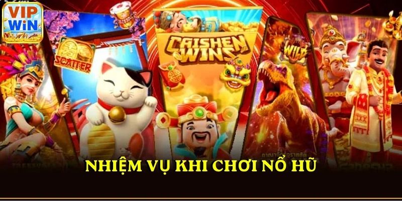 Nhiệm vụ khi chơi nổ hũ